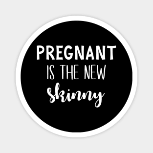 Pregnant is the new Skinny Magnet